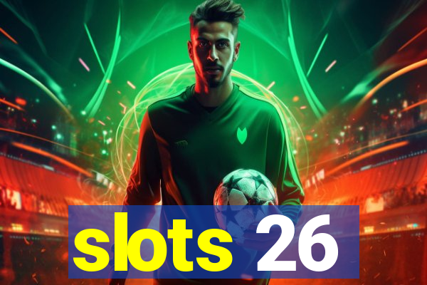 slots 26